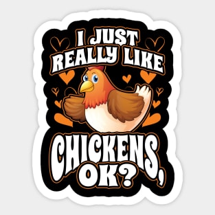 I Just Really Like Chickens OK Sticker